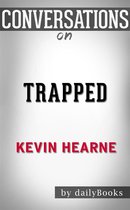 Trapped: by Kevin Hearne Conversation Starters