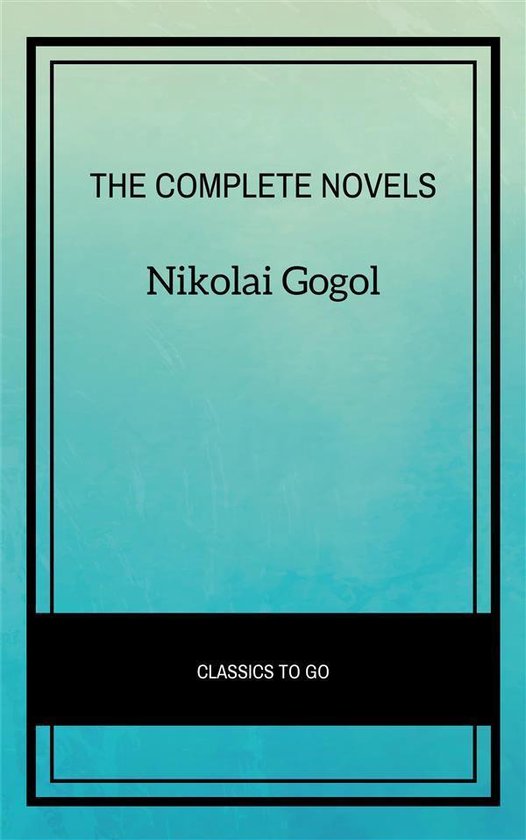 Nikolai Gogol: The Complete Novels - cover