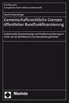 Gemeinschaftsrechtliche Grenzen öffentlicher Rundfunkfinanzierung