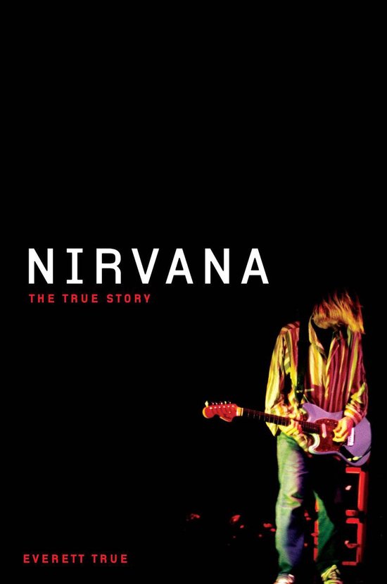 Nirvana: The True Story