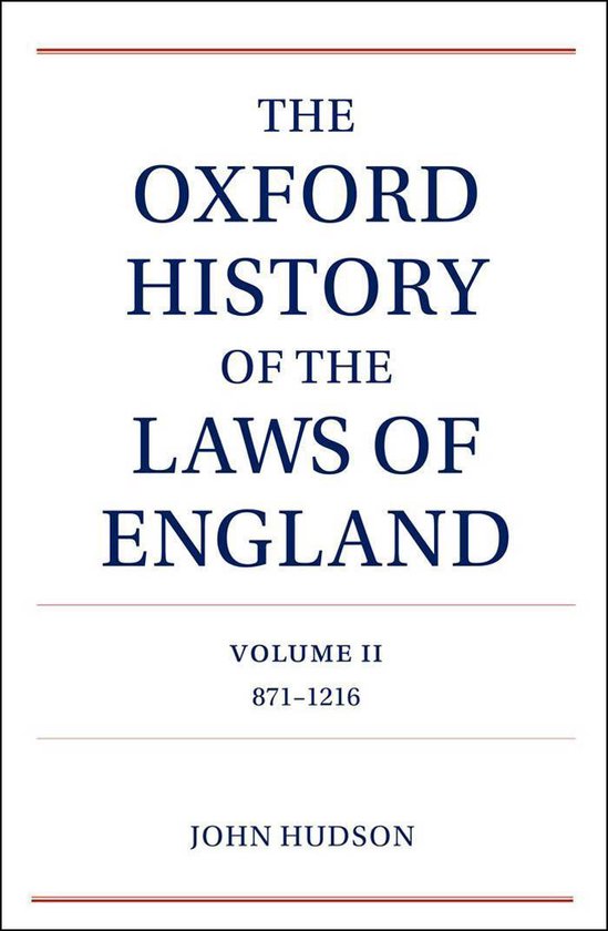 Boekomslag: "The Oxford History of the Laws of England", Volume II, 871-1216, door John Hudson.