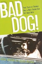 Bad Dog!