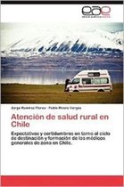 Atencion de Salud Rural En Chile