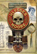 Serie Ulysses Moore 15 - Los piratas de los Mares Imaginarios (Serie Ulysses Moore 15)