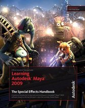 Learning Autodesk Maya 2009 the Special Effects Handbook