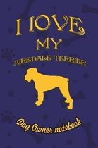 I Love My Airedale Terrier - Dog Owner's Notebook