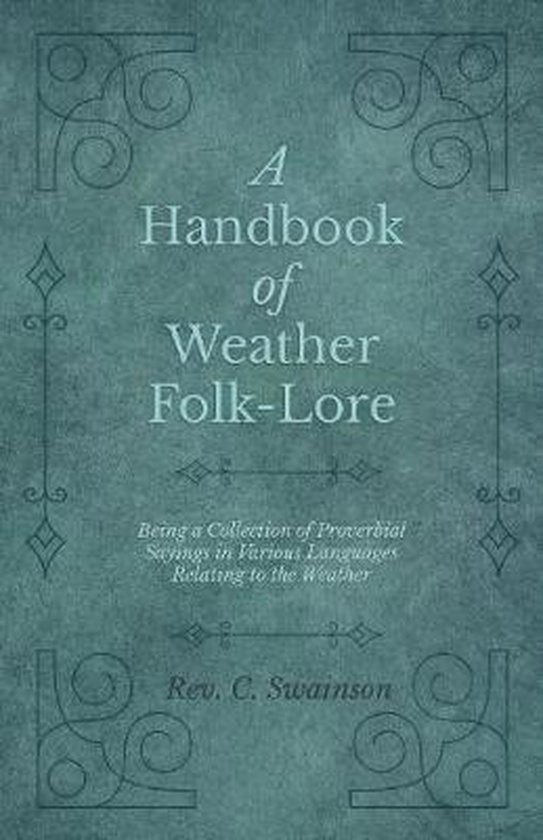 A Handbook of Weather Folk-Lore - Being a Collection of Prov ... - cover