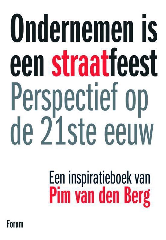 Cover van het boek 'Ondernemen is een straatfeest' van Pim van den Berg