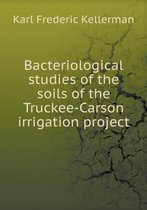 Bacteriological studies of the soils of the Truckee-Carson irrigation project