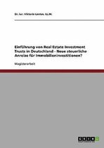 Einfuhrung Von Real Estate Investment Trusts in Deutschland - Neue Steuerliche Anreize Fur Immobilieninvestitionen?