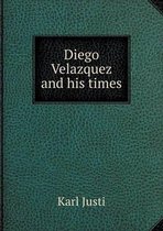 Diego Velazquez and his times