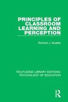 Routledge Library Editions: Psychology of Education - Principles of Classroom Learning and Perception
