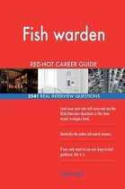 Fish Warden Red-Hot Career Guide; 2541 Real Interview Questions