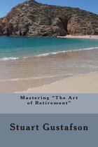 Mastering the Art of Retirement