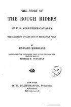 The story of the Rough Riders, 1st U.S. Volunteer Cavalry