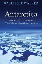 Antarctica: An Intimate Portrait Of The World's Most Mysterious Continent