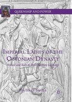 Queenship and Power- Imperial Ladies of the Ottonian Dynasty
