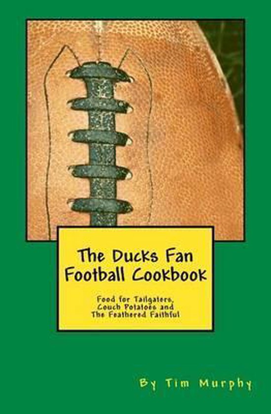 The Ducks Fan Football Cookbook - cover