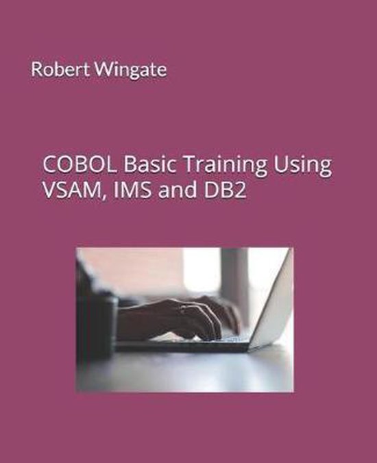 Cobol Basic Training Using Vsam Ims And Db2 9781720820710 Robert Wingate Boeken 6346