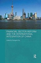 Routledge Studies on the Chinese Economy- Financial Sector Reform and the International Integration of China