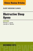 The Clinics: Internal Medicine Volume 8-4 - Obstructive Sleep Apnea, An Issue of Sleep Medicine Clinics
