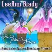 Leeann Brady - In Jesus Name, Songs Of The Native (CD)