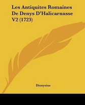 Les Antiquites Romaines de Denys D'Halicarnasse V2 (1723)