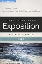 Christ-Centered Exposition Commentary - Exalting Jesus in Mark