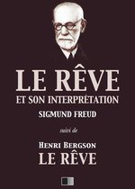Le Rêve et son interprétation (suivi de Henri Bergson : Le Rêve)