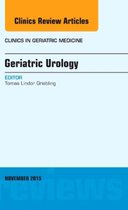 Geriatric Urology, An Issue of Clinics in Geriatric Medicine