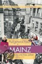 Aufgewachsen in Mainz in den  60er und 70er Jahren
