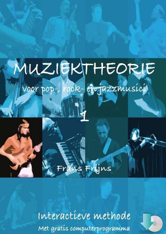 Muziektheorie voor pop-, rock- en jazzmusici 1- Met online computertraining