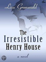The Irresistible Henry House