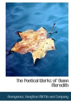 The Poetical Works of Owen Meredith