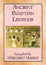 ANCIENT EGYPTIAN LEGENDS - 11 Myths from Ancient Egypt