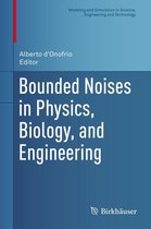 Modeling and Simulation in Science, Engineering and Technology - Bounded Noises in Physics, Biology, and Engineering