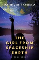 The Girl from Spaceship Earth: A True Story