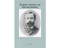 De grote visioenen van Edward Bellamy