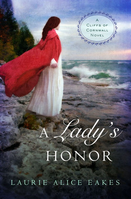 A Cliffs of Cornwall Novel 1 - A Lady’s Honor - cover