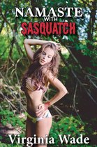 Monsters in the Woods 1 - Namaste with Sasquatch