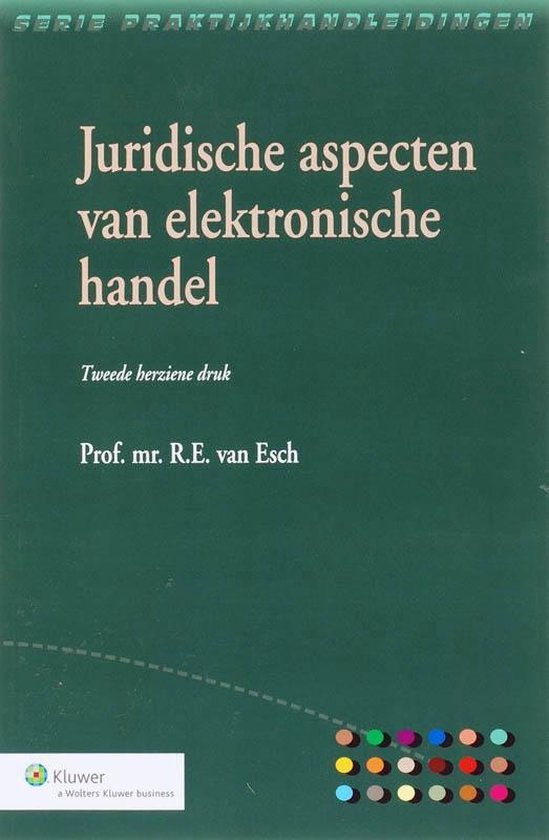 Cover van het boek 'Juridische aspecten van elektronische handel / druk 2' van R.E. van Esch