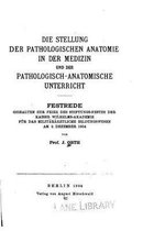 Die Stellung Der Pathologischen Anatomie in Der Medizin