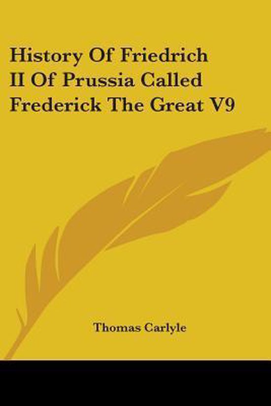 History Of Friedrich II Of Prussia Called Frederick The Grea ... - cover