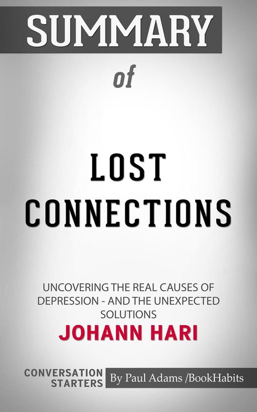 Summary of Lost Connections Uncovering the Real Causes of Depression