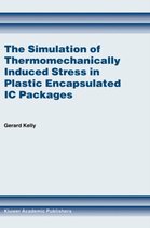 The Simulation of Thermomechanically Induced Stress in Plastic Encapsulated IC Packages