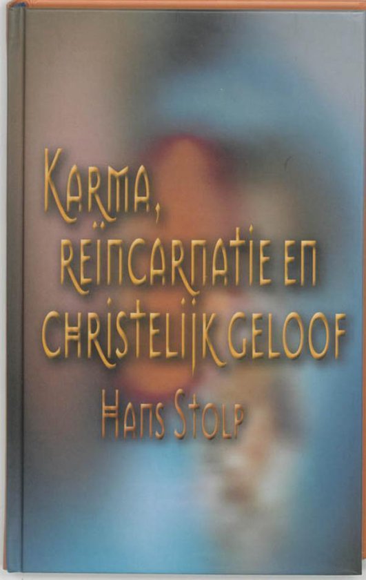 Karma, reincarnatie en christelijk geloof - Hans Stolp | Nextbestfoodprocessors.com