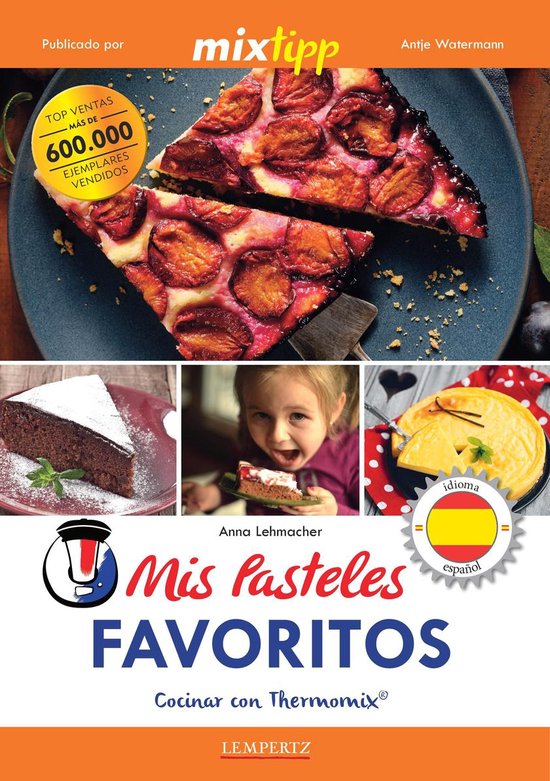 cocinar con la Thermomix - MIXtipp: Mis Pasteles Favoritos ( ... - cover