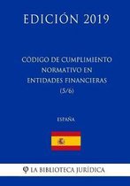 C digo de Cumplimiento Normativo En Entidades Financieras (5/6) (Espa a) (Edici n 2019)