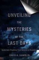 Unveiling the Mysteries of the Last Days