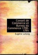 Conseil de Commerce Et Bureau Du Commerce 1700-1791